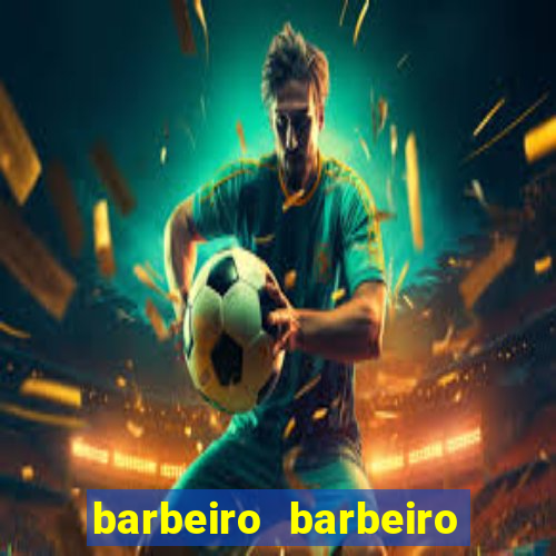 barbeiro barbeiro barbeiro bicho significado espiritual